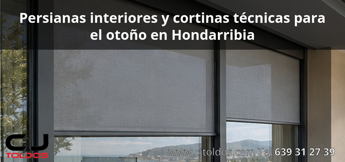 Persianas interiores y cortinas técnicas para el otoño en Hondarribia